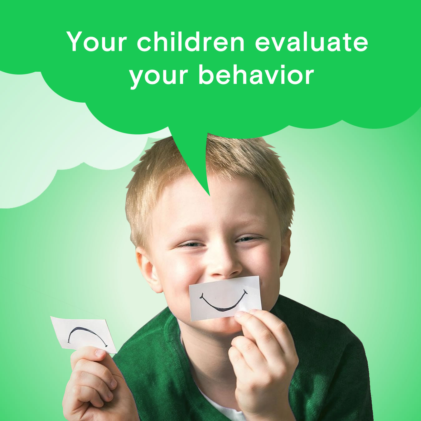 Your children evaluate your behavior